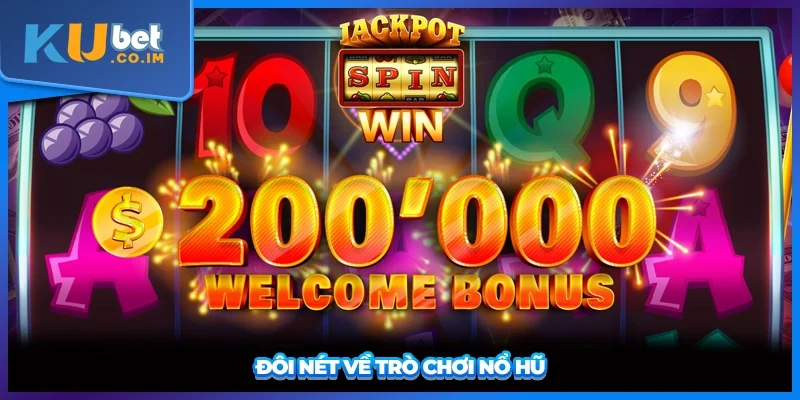 Đôi nét về trò chơi nổ hũ