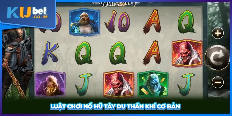 Luật chơi nổ hũ tây du thần khí cơ bản 