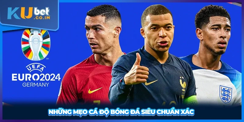 Những mẹo cá độ bóng đá siêu chuẩn xác 