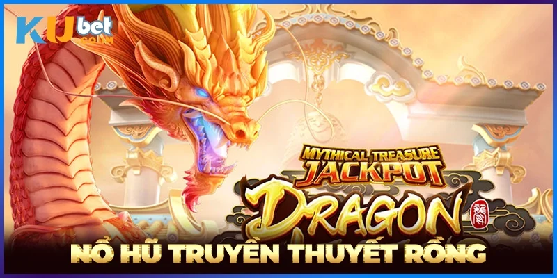 Nổ Hũ Truyền Thuyết Rồng