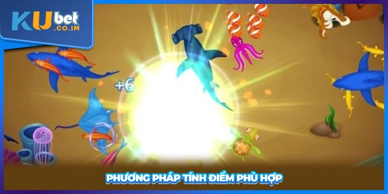 Phương pháp tính điểm bắn cá zui phù hợp