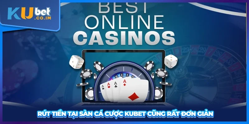 Rút tiền tại sàn cá cược KUBET cũng rất đơn giản